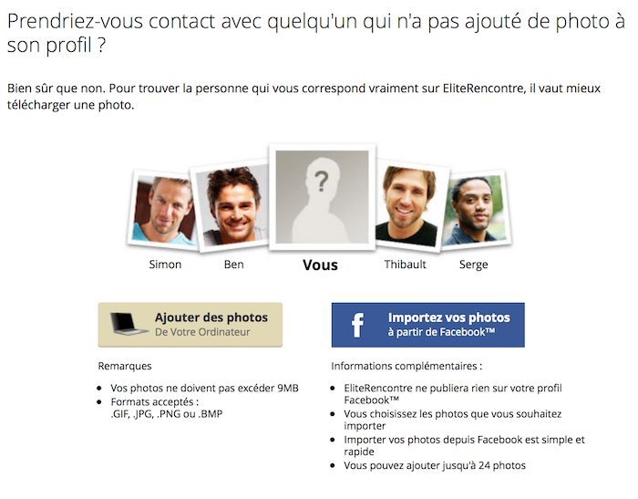 Choisissez votre photo avec soin. Vous pouvez utiliser Facebook si besoin. Choix de la photo de profil Elite Rencontre.